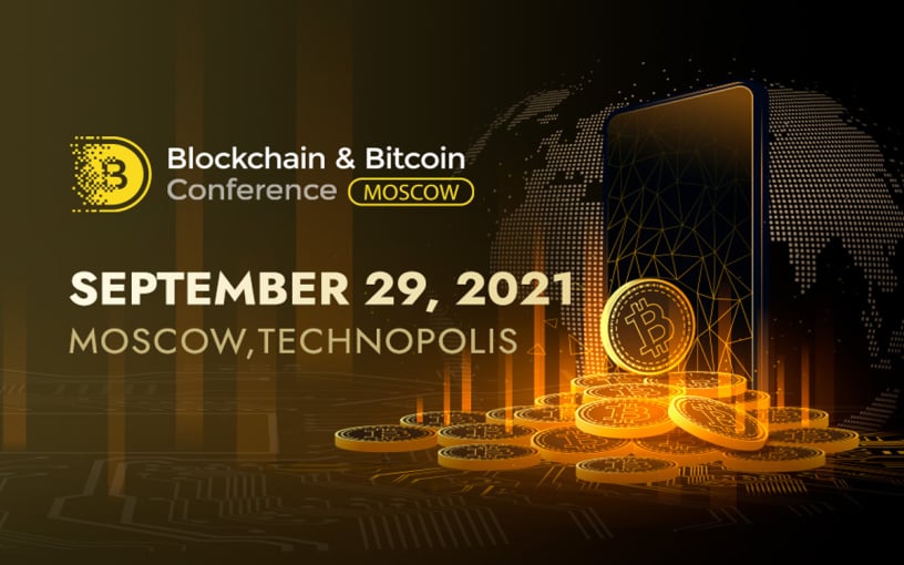 Blockchain & Bitcoin Conference Moscow 2021