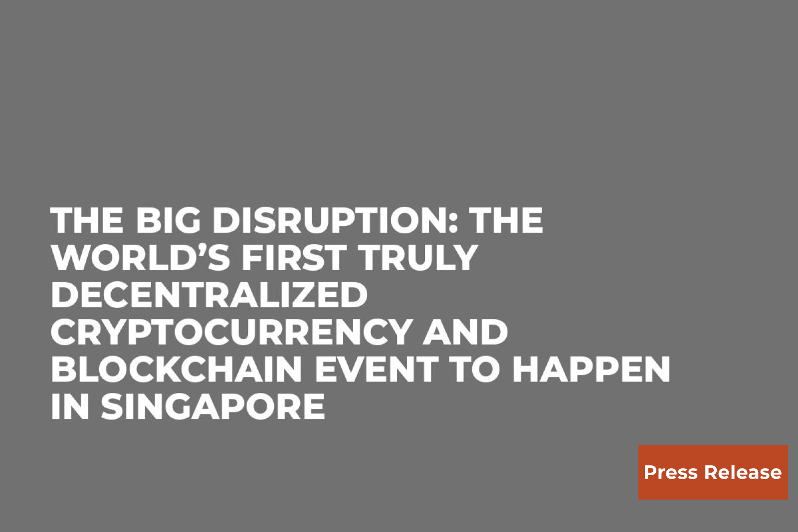 The world’s first truly decentralized cryptocurrency and blockchain event to happen in Singapore