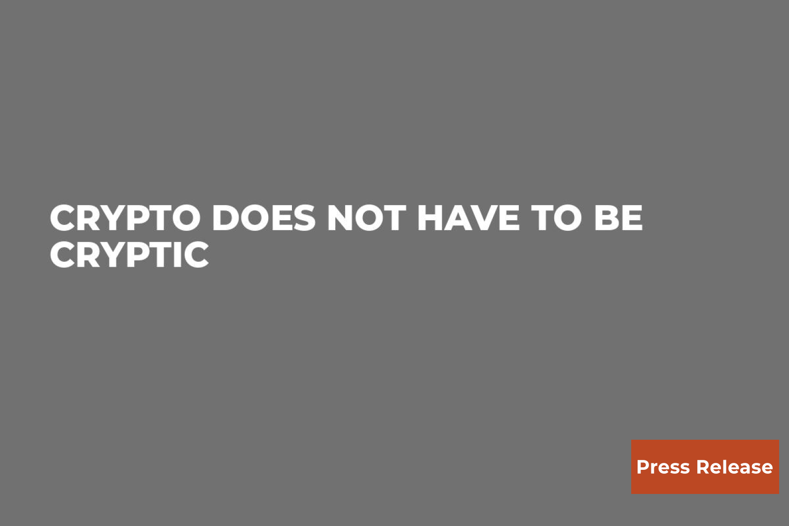 Crypto does not have to be cryptic