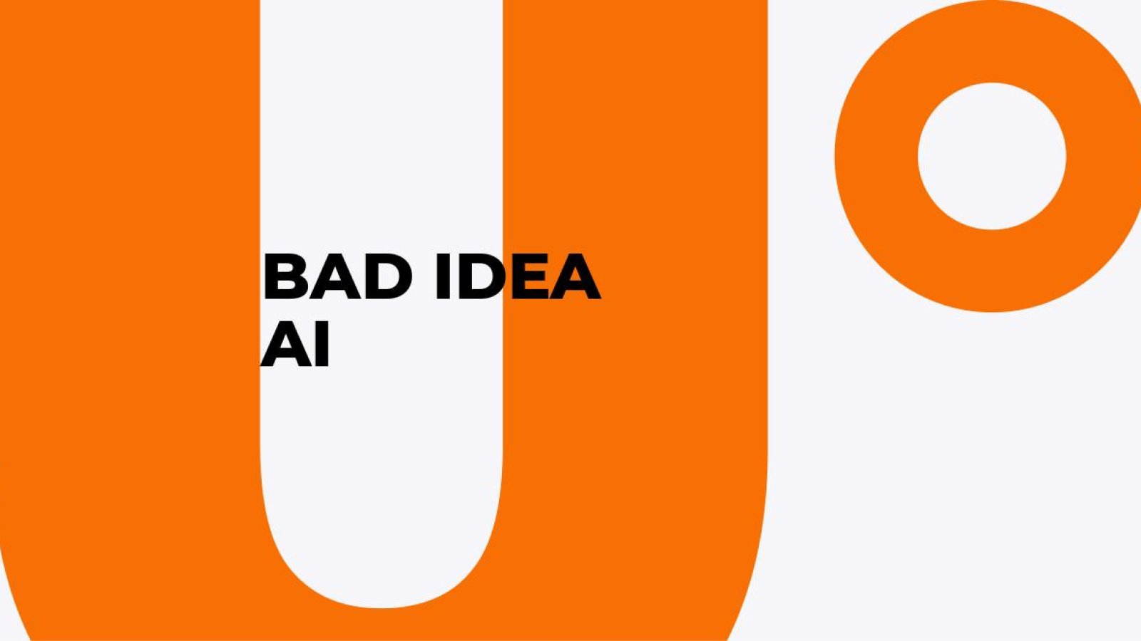 Bad Idea AI