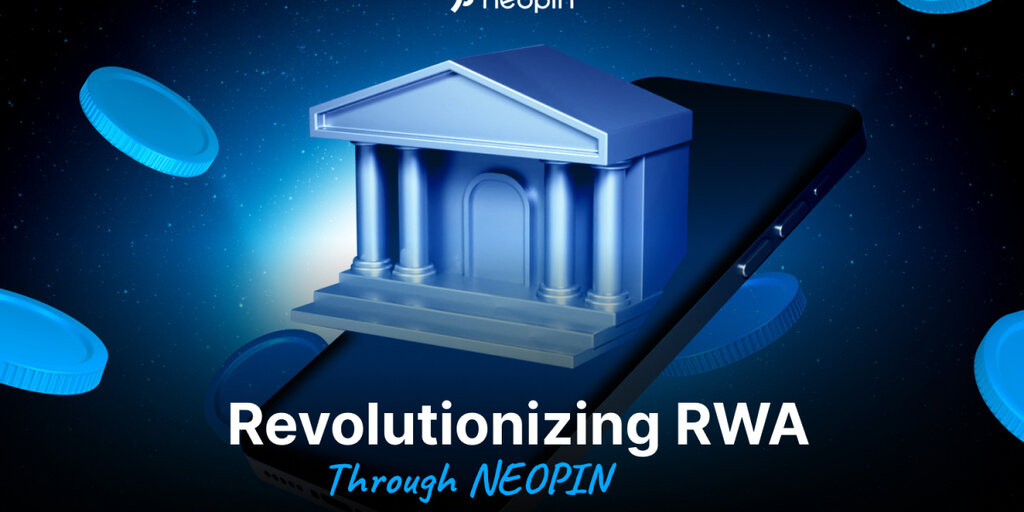 NEOPIN Unveils New Cutting-Edge RWA Platform: Pioneering Global Aggregation in Real-World Assets