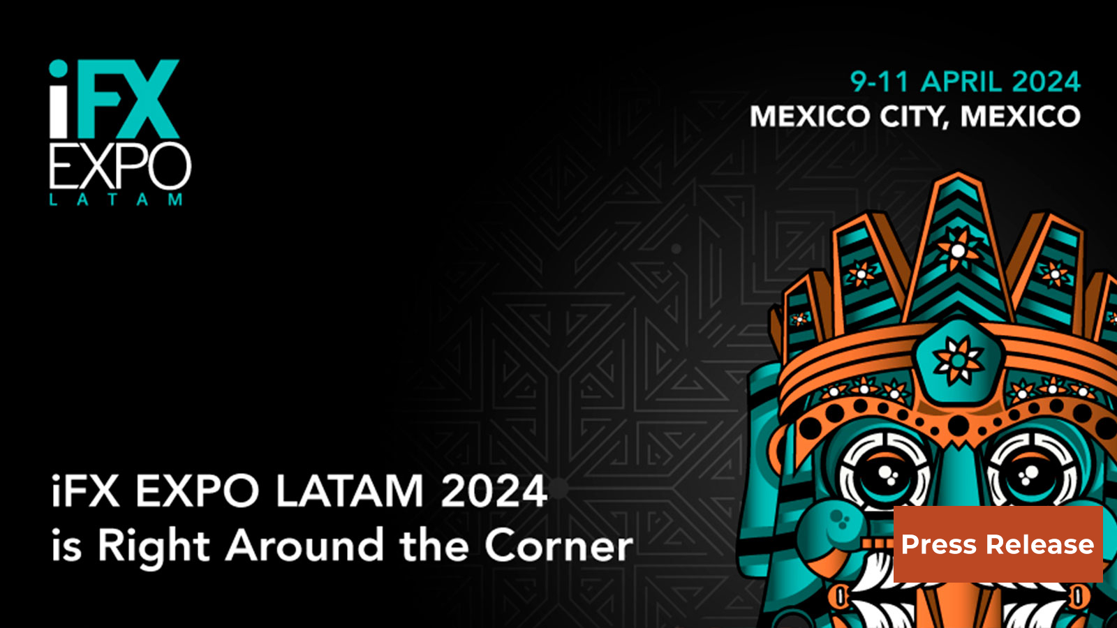 iFX EXPO LATAM 2024 is Right Around the Corner