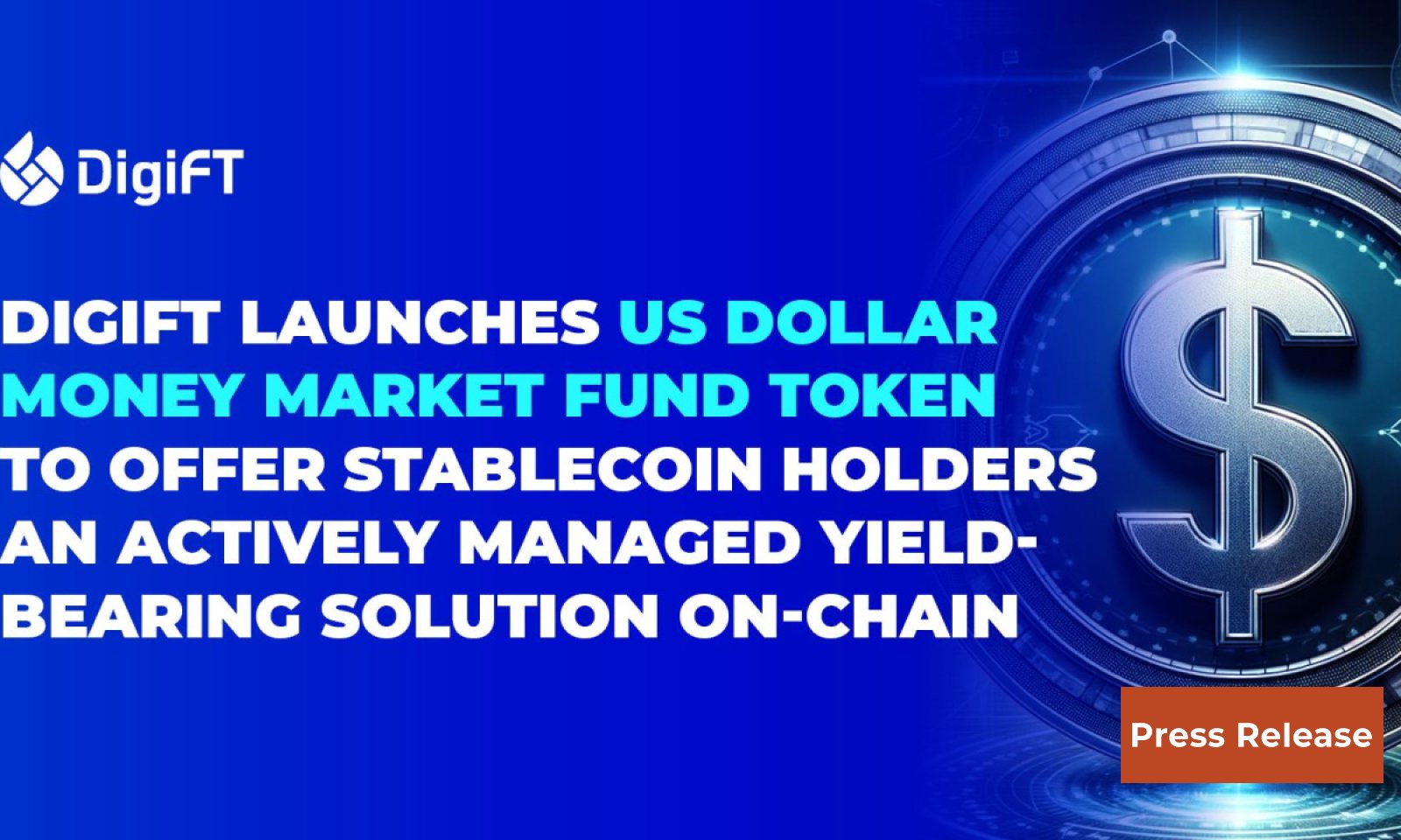 DigiFT Launches US Dollar Money Market Fund Token To Offer Stablecoin Holders An Actively Managed Investment Solution On-chain