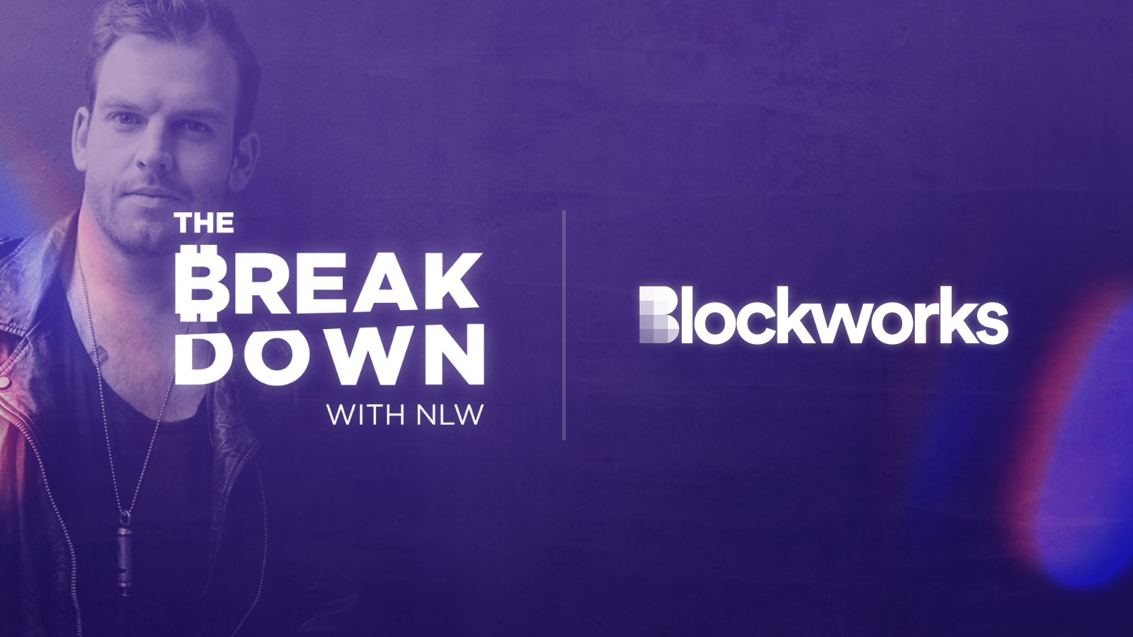 Blockworks expands ‘House of Brands’ model with acquisition of The Breakdown