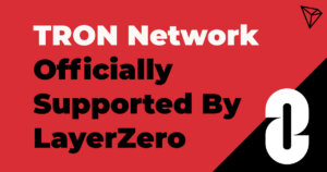 TRON Network Officially Supported By LayerZero Ad Partnerships 2 weeks ago